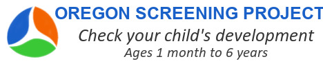 Oregon Screening Project, Check your childs development, ages 1 month to 6 years